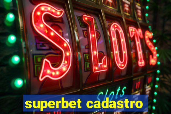 superbet cadastro